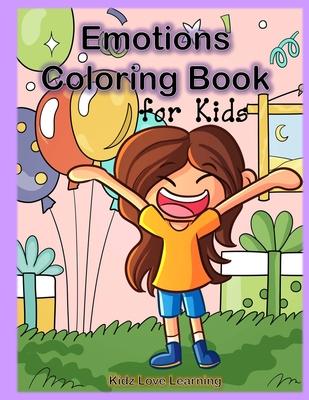 Emotions Coloring Book for Kids: 32 Coloring Pages for Kids to Learn and Identify Emotions and Feelings