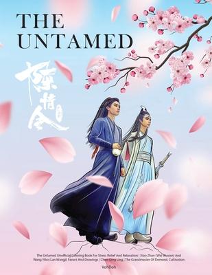 The Untamed Unofficial Coloring Book For Stress Relief And Relaxation Xiao Zhan (Wei Wuxian) And Wang Yibo (Lan Wangji) Fanart And Drawings Chen Qing