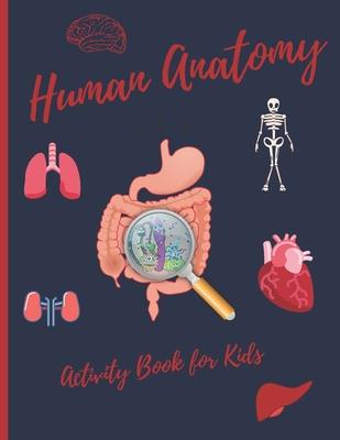 Human Anatomy: Activity Book for Kids