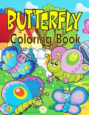 Butterfly Coloring Book: Cute Butterfly Coloring Pages for Girls and Boys, Ages 4-8 (Kids Coloring Activity Books)