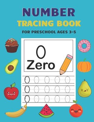 Number Tracing Book for Preschool Ages 3-5: Kids Activity Handwriting Book for Preschool Ages 3-5 and Kindergarten Preschool Number Tracing Math Pract