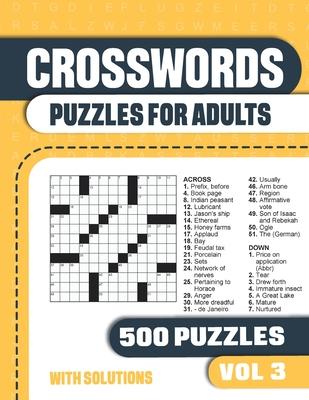 Crosswords Puzzles for Adults: Crossword Book with 500 Puzzles for Adults. Seniors and all Puzzle Book Fans - Vol 3