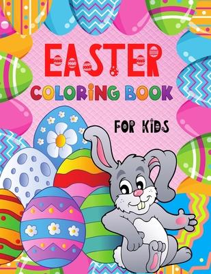 EASTER Coloring Book for Kids: Cute Illustrations to Color with Beautiful Patterns for 4 5 6 7 8 Years Old Creative Boys & Girls /Big Images to Paint