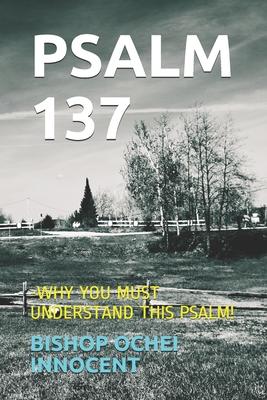 Psalm 137: -Why You Must Understand This Psalm!