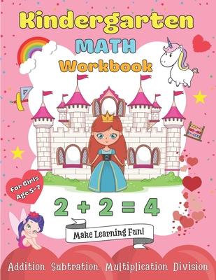 Kindergarten Math Workbook for Girls Age 5-7: My 1st & 2nd Grade Princess Workbooks Homeschooling Activity Beginner Learning Practise Books with Examp