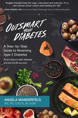 Outsmart Your Diabetes: A Step-by-Step Guide to Reversing Type 2 Diabetes