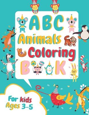 ABC Animals Coloring Book for Kids Ages 3-5: Fun Children's Activity Coloring Books for Toddlers and Kindergarten Ages 3, 4 & 5.