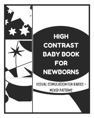 High Contrast Baby Books for Newborn - Visual Stimulation for Babies - Mixed Patterns: Sensory Book for Newborns