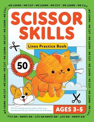 Scissor Skills Lines: Fun Scissor Skills Activity Pad, 50 Cutting Worksheets for Kids Ages 3-5