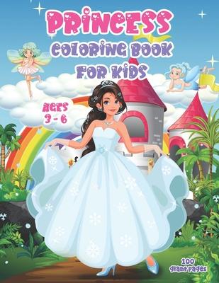 Princess Coloring Book for Kids Ages 3-6: 50 Unique designs with Princesses, Castle, Prince, ... A Great Gift for Girls