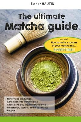 The ultimate Matcha Guide: How to make a success of your matcha tea