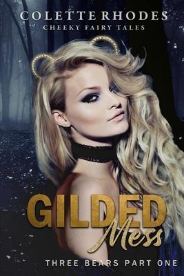 Gilded Mess: A Reverse Harem Shifter Goldilocks Retelling Subscription