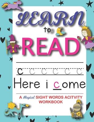 Learn to read: : 90+ sight word you must know - A Magical Activity Workbook For Kindergarten Kids -The Most Common High Frequency Wor