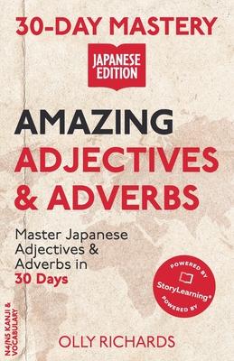 30-Day Mastery: Amazing Adjectives & Adverbs: Master Japanese Adjectives & Adverbs in 30 Days Subscription