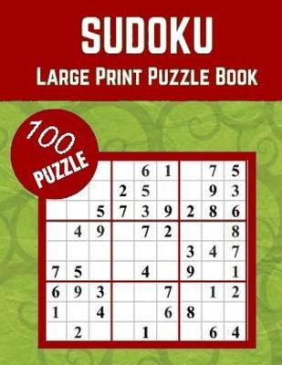 sudoku large print puzzle book: 100 Medium to Hard Puzzles for Adults & Seniors for Gradually Improving Sudoku Skills