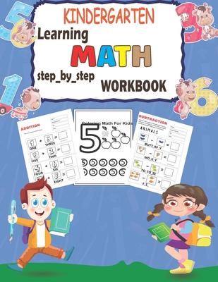 Kindergarten learning MATH step_by_step workbook: Addition and Substraction activities