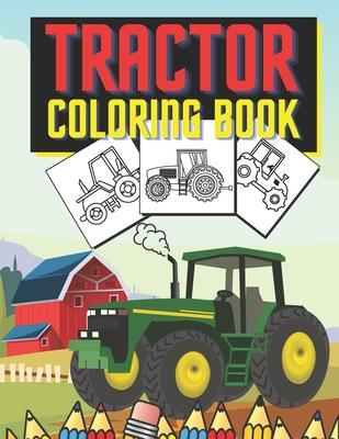 Tractor Coloring Book: Farm Vehicles and Tractors in Farming Life Scenes