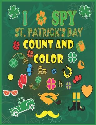 I Spy St. Patrick's Day Count and Color: Counting, Shape and Color Games for Kids, Toddlers and Preschoolers - Saint Patrick's Day Activity Interactiv