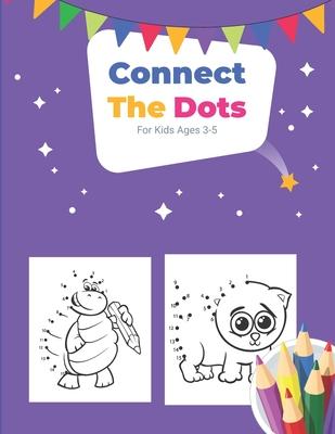 Connect The Dots for kids ages 3-5: Cute Animals Dot To Dot Activity Book