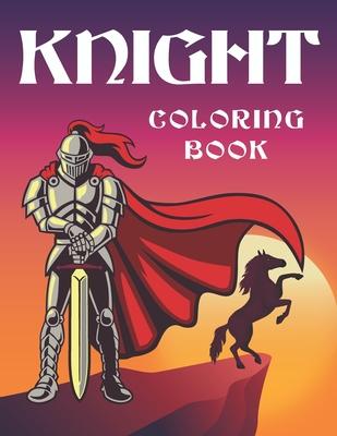 knight coloring book: Medieval Knights Coloring Book for kids and adults, Weapons, and Warfare from the Middle Ages, knights with swords, ar