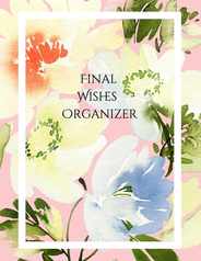 Final Wishes Organizer: Comprehensive Estate & Will Planning Workbook (Medical / DNR, Assets, Insurance, Legal, Loose Ends, Funeral Plan, Last Subscription