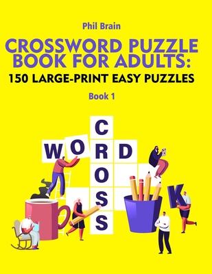 Crossword Puzzle Book for Adults: 150 Large-Print Easy Puzzles