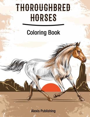 Thoroughbred Horses: Coloring Book