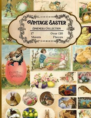 Vintage Easter Ephemera Collection: 17 Sheets and Over 130 Ephemera Pieces for DIY Cards, Scrapbooking, Decorations, Decoupage, Papercraft Embellishme