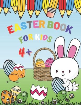 Easter Book For Kids 4+: Spring Coloring Superbook With Bunny And Eggs For Creativity Kids Ages 4-12 Year Old