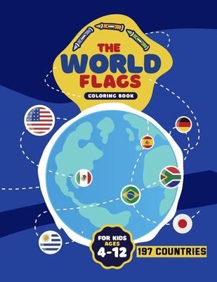 The World Flags Coloring Book: Geography Gift for Kids and Adults, All Countries Flags of the World,197 countries