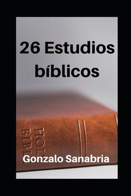 26 Estudios Bblicos: Estudios de la Biblia para ensear y predicar