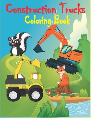 Construction Trucks Coloring Book: Construction Vehicles Coloring Book for Kids and Toddlers