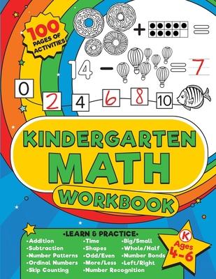 Kindergarten Math Workbook: 100 pages of kindergarten math activities - Get ahead and ready for school with addition, subtraction, shapes, time an