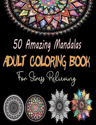 50 Amazing Mandalas Adult coloring Book For Stress Relieving