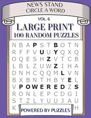 New Stand Circle a Word Vol.6: Large Print 100 Random Puzzles