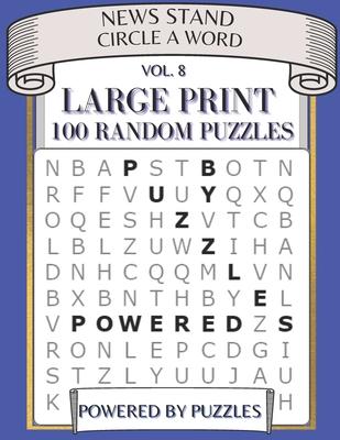 News Stand Circle a Word Vol.8: Large Print 100 Random Puzzles