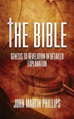 The Bible: Genesis To Revelation In Detailed Explanation