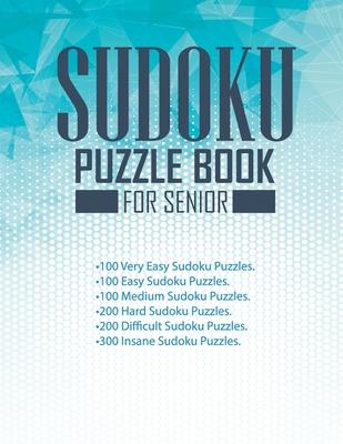 sudoku puzzle book for Senior: 1000 Sudoku Puzzles large print with Answers included 100 Very Easy Sudoku, 100 Easy Sudoku, 100 Medium Sudoku, 200 Ha