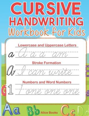 Cursive Handwriting Workbook for Kids: ABC Cursive Writing Practice Book to Learn Alphabet Letters, Numbers, Words & Sentences for Beginners, Preschoo