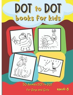 Dot to Dot Books for Kids: 50 Animals Dot to Dot for Boys and Girls Ages 4-8