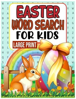 Easter Word Search for Kids LARGE PRINT: 40 Easter Easy Word Search Puzzle Books for Kids Intermediate Level (Word Find Book for Kids)