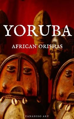 Yoruba: African Orishas