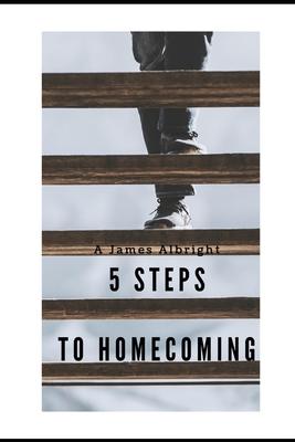 5 Steps to Homecoming: A Veteran's Guide for Reintegration