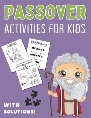 Passover Activities for Kids with Solutions!: Coloring Books, I Spy, Mazes, and More Activities for Toddlers, Preschool Boys & Girls of All Ages Great