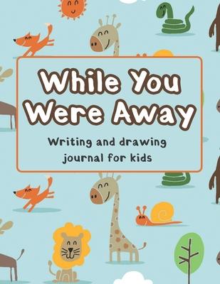 While You Were Away: Deployment Journal For Kids Alphabet Letter Tracing Handwriting Workbook Sketchbook Deployment Book Birthday Gifts For Subscription