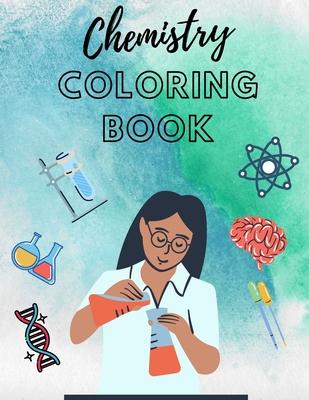 Chemistry Coloring Book: workbook science for kid for adults teacher colouring