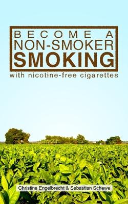 Become a non-smoker smoking with nicotine-free cigarettes