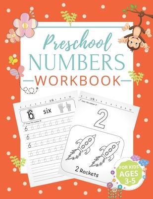 Preschool Numbers Workbook: Number Tracing Book for Preschoolers. Learn to Write, to Count, Tracing Numbers Books for Kids Ages 3-5 And Pre K (Pre