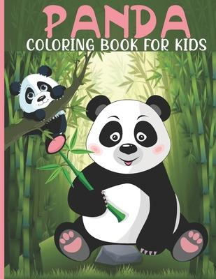 Panda Coloring Book For Kids: Panda Coloring Book For A Kids With Panda, Bamboo Collections, Fun, Stress Remissive And Relaxation.