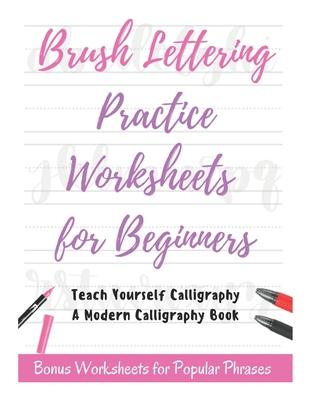 Brush Lettering Practice Worksheets for Beginners - Teach Yourself Calligraphy - A Modern Calligraphy Book: Bonus Worksheets for Popular Phrases, 50 P Subscription